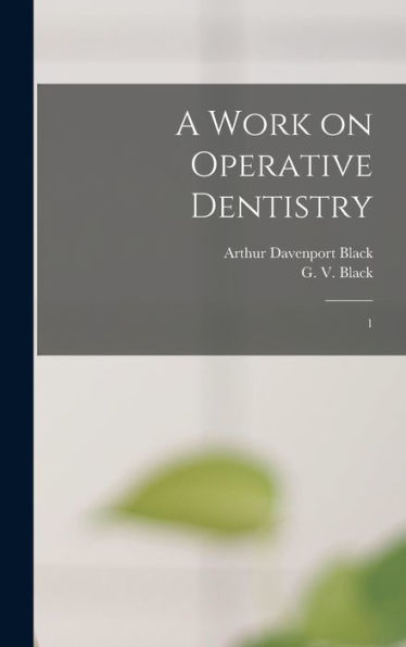 A Work On Operative Dentistry: 1 - 9781018606231