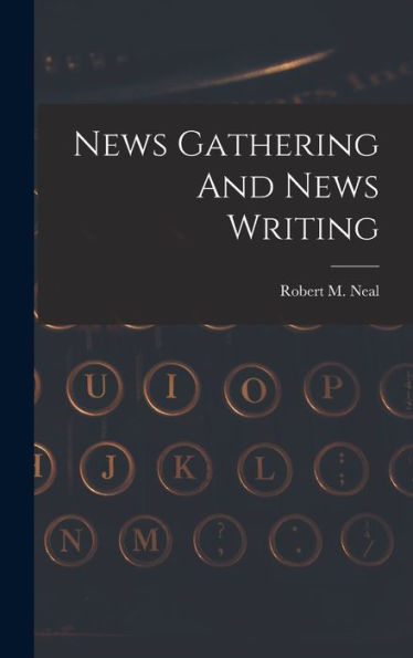 News Gathering And News Writing - 9781018608105