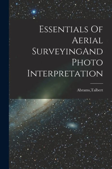 Essentials Of Aerial Surveyingand Photo Interpretation