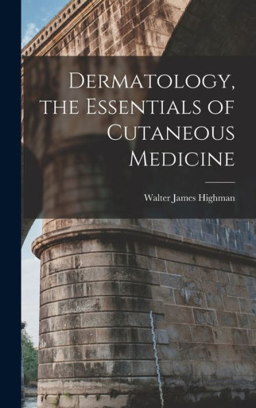 Dermatology, The Essentials Of Cutaneous Medicine - 9781018610221