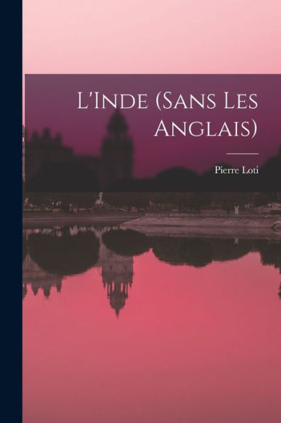 L'Inde (Sans Les Anglais) (French Edition) - 9781018613376