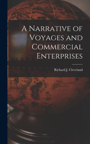 A Narrative Of Voyages And Commercial Enterprises - 9781018615608
