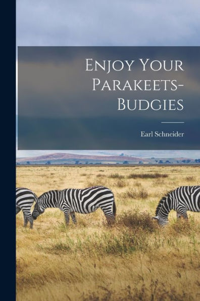 Enjoy Your Parakeets-Budgies - 9781018618081