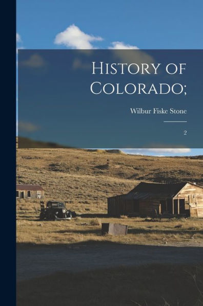 History Of Colorado;: 2 - 9781018618913