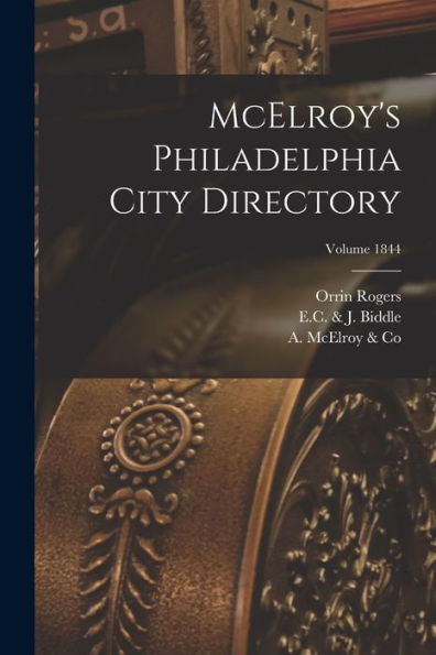 Mcelroy's Philadelphia City Directory; Volume 1844 - 9781018619118