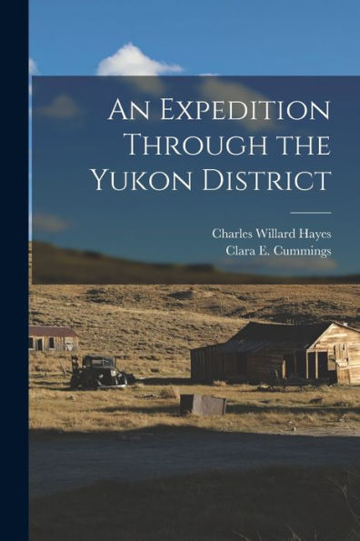 An Expedition Through The Yukon District - 9781018620756