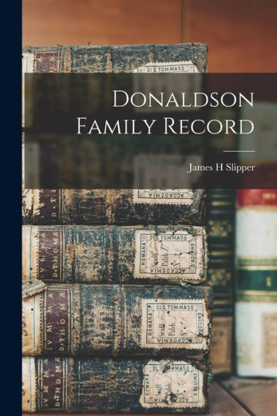Donaldson Family Record - 9781018621142