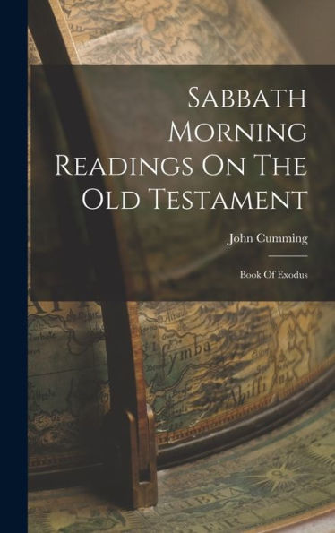 Sabbath Morning Readings On The Old Testament: Book Of Exodus - 9781018621777