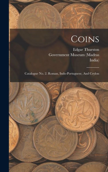 Coins: Catalogue No. 2. Roman, Indo-Portuguese, And Ceylon (Afrikaans Edition) - 9781018623252