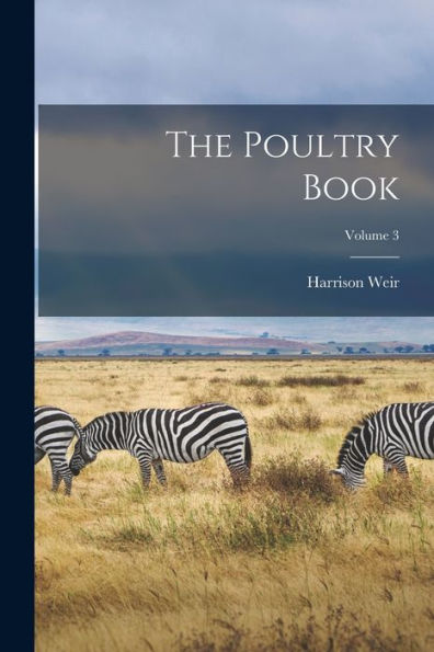 The Poultry Book; Volume 3 - 9781018623405