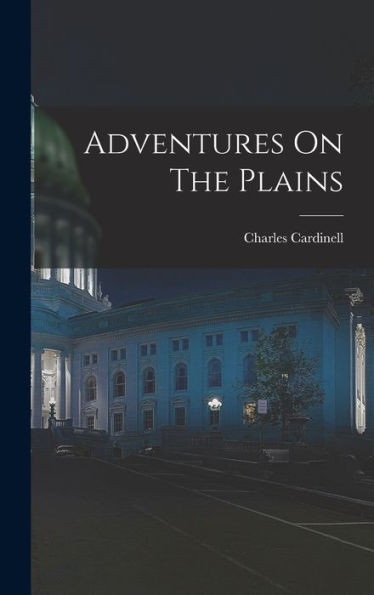 Adventures On The Plains - 9781018624679