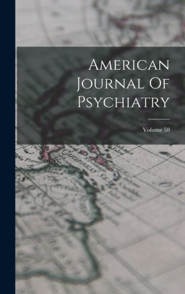 American Journal Of Psychiatry; Volume 58 - 9781018626369