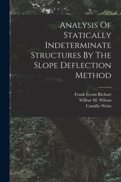 Analysis Of Statically Indeterminate Structures By The Slope Deflection Method - 9781018627090