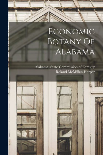 Economic Botany Of Alabama - 9781018628400