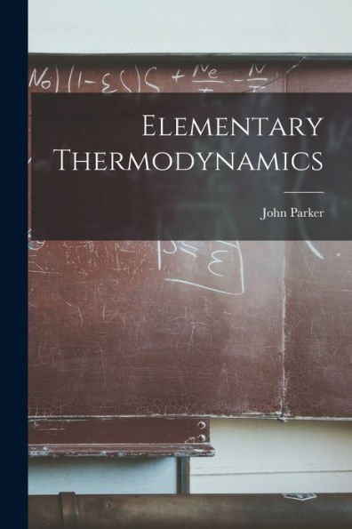Elementary Thermodynamics - 9781018628691