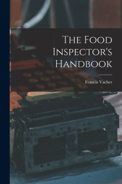 The Food Inspector's Handbook - 9781018628783