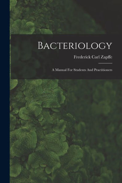 Bacteriology: A Manual For Students And Practitioners - 9781018632117