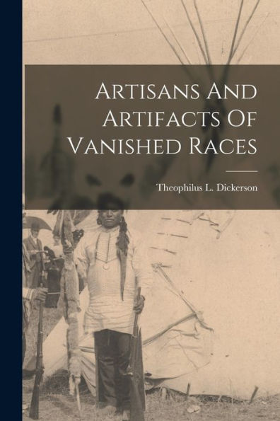 Artisans And Artifacts Of Vanished Races - 9781018632759