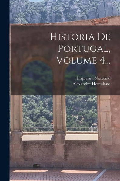 Historia De Portugal, Volume 4... (Portuguese Edition)