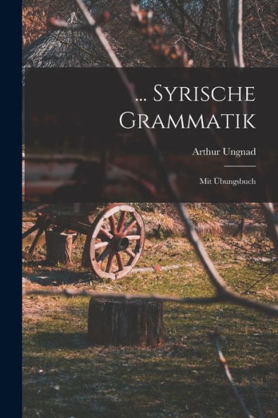 ... Syrische Grammatik: Mit Übungsbuch (German Edition)