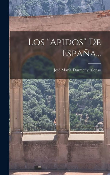 Los "Apidos" De España... (Spanish Edition) - 9781018666792