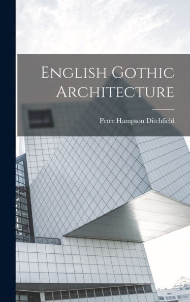 English Gothic Architecture - 9781018666907
