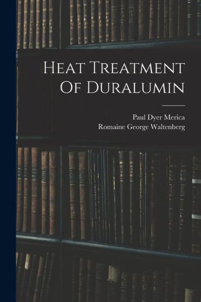 Heat Treatment Of Duralumin - 9781018667447