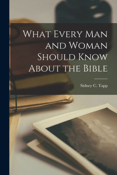What Every Man And Woman Should Know About The Bible