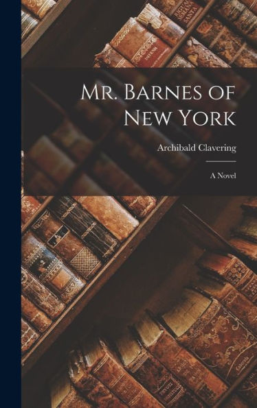 Mr. Barnes Of New York; A Novel - 9781018740874