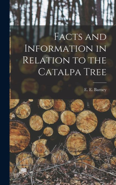 Facts And Information In Relation To The Catalpa Tree - 9781018742298