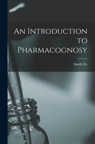 An Introduction To Pharmacognosy