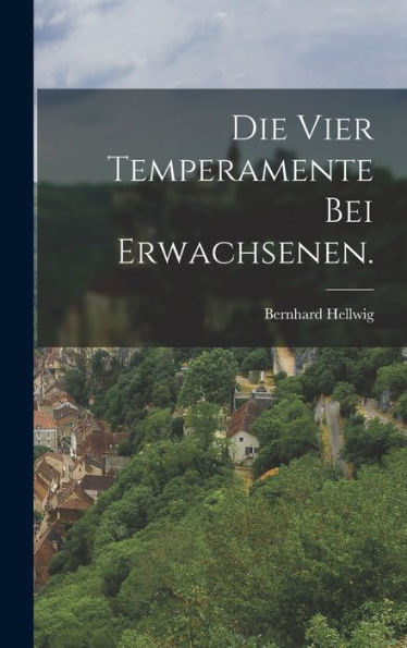 Die Vier Temperamente Bei Erwachsenen. (German Edition) - 9781018744735