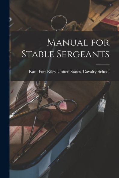 Manual For Stable Sergeants - 9781018745992