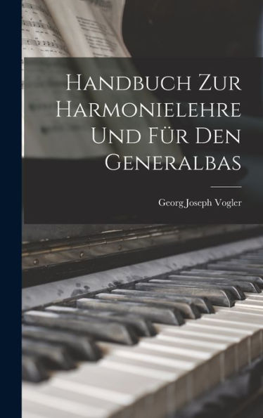 Handbuch Zur Harmonielehre Und Für Den Generalbas (German Edition) - 9781018746630