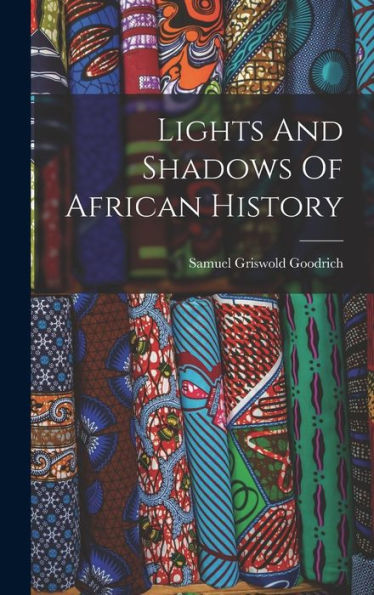 Lights And Shadows Of African History - 9781018751115