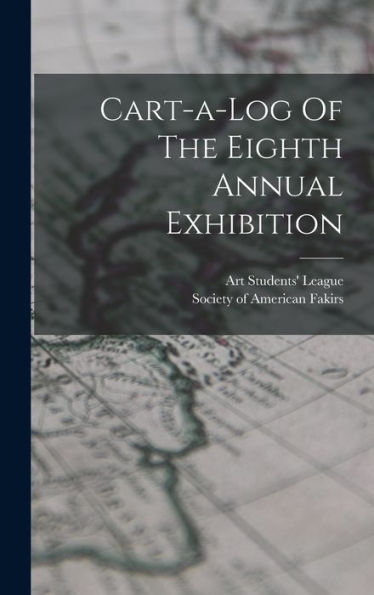 Cart-A-Log Of The Eighth Annual Exhibition - 9781018752402