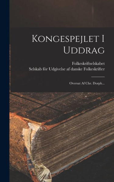 Kongespejlet I Uddrag: Oversat Af Chr. Dorph... (Danish Edition) - 9781018752679