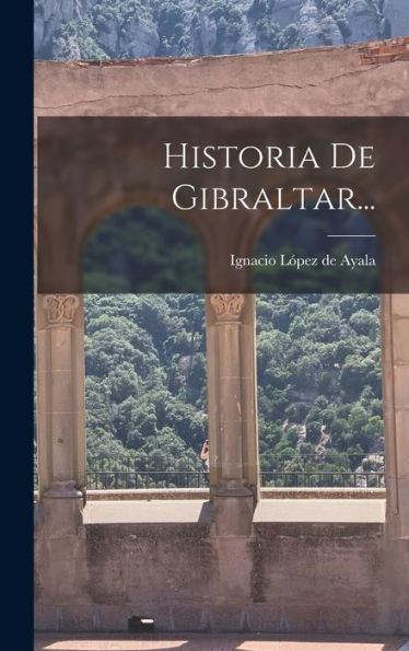 Historia De Gibraltar... (Spanish Edition) - 9781018752952