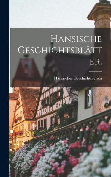 Hansische Geschichtsblätter. (German Edition) - 9781018755052