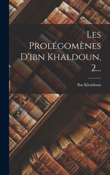 Les Prolégomènes D'Ibn Khaldoun, 2... (French Edition) - 9781018760865