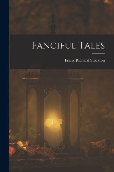 Fanciful Tales - 9781018761237