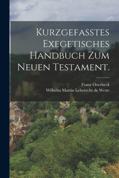 Kurzgefasstes Exegetisches Handbuch Zum Neuen Testament. (German Edition) - 9781018762098
