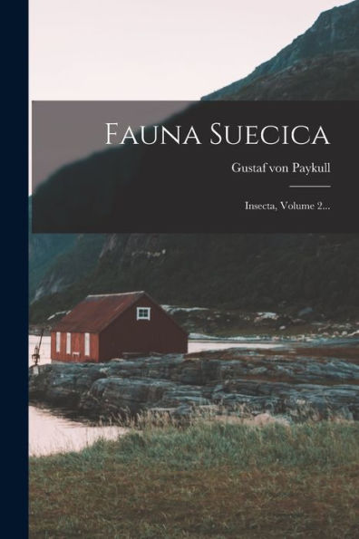 Fauna Suecica: Insecta, Volume 2... (Latin Edition) - 9781018763828