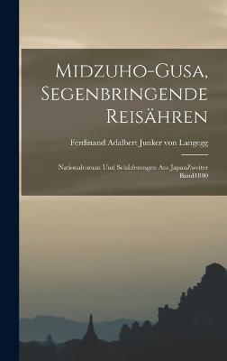 Midzuho-Gusa, Segenbringende Reisähren: Nationalroman Und Schilderungen Aus Japan Zweiter Band 1880 (German Edition) - 9781018765136