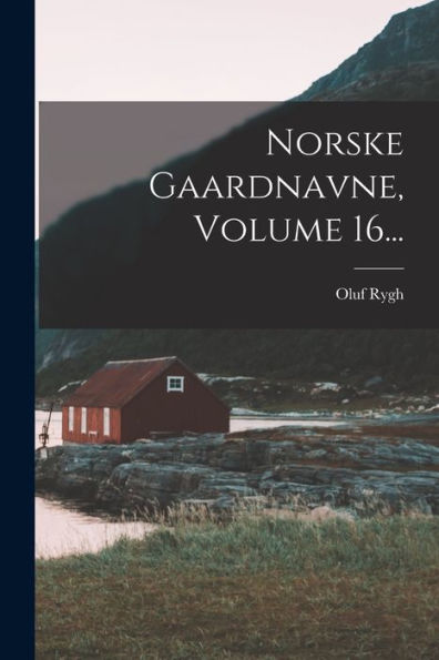 Norske Gaardnavne, Volume 16... (Norwegian Edition) - 9781018766102