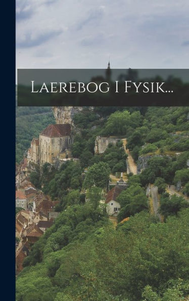 Laerebog I Fysik... (Danish Edition) - 9781018769202
