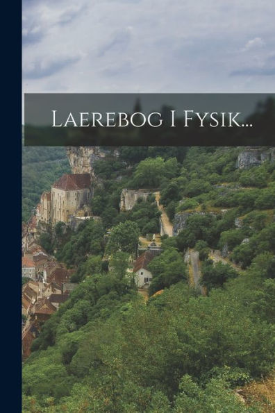 Laerebog I Fysik... (Danish Edition) - 9781018773827