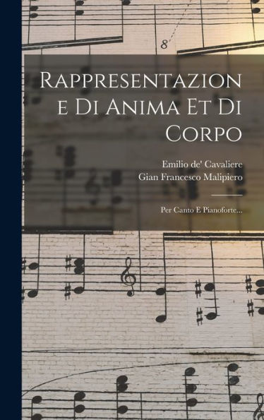 Rappresentazione Di Anima Et Di Corpo: Per Canto E Pianoforte... (Italian Edition)