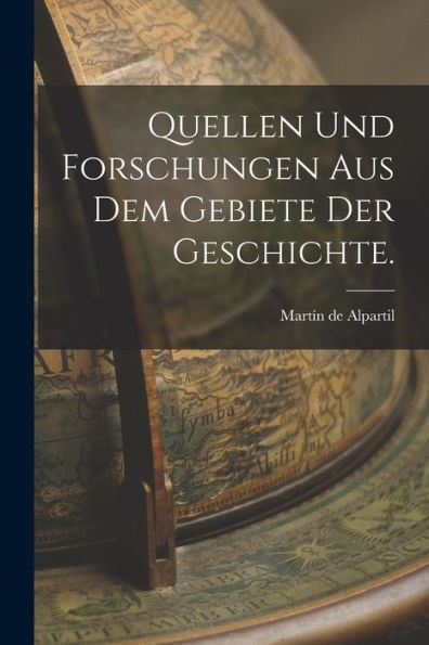 Quellen Und Forschungen Aus Dem Gebiete Der Geschichte. (German Edition) - 9781018777894