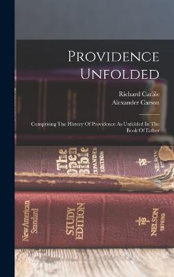 Providence Unfolded: Comprising The History Of Providence As Unfolded In The Book Of Esther